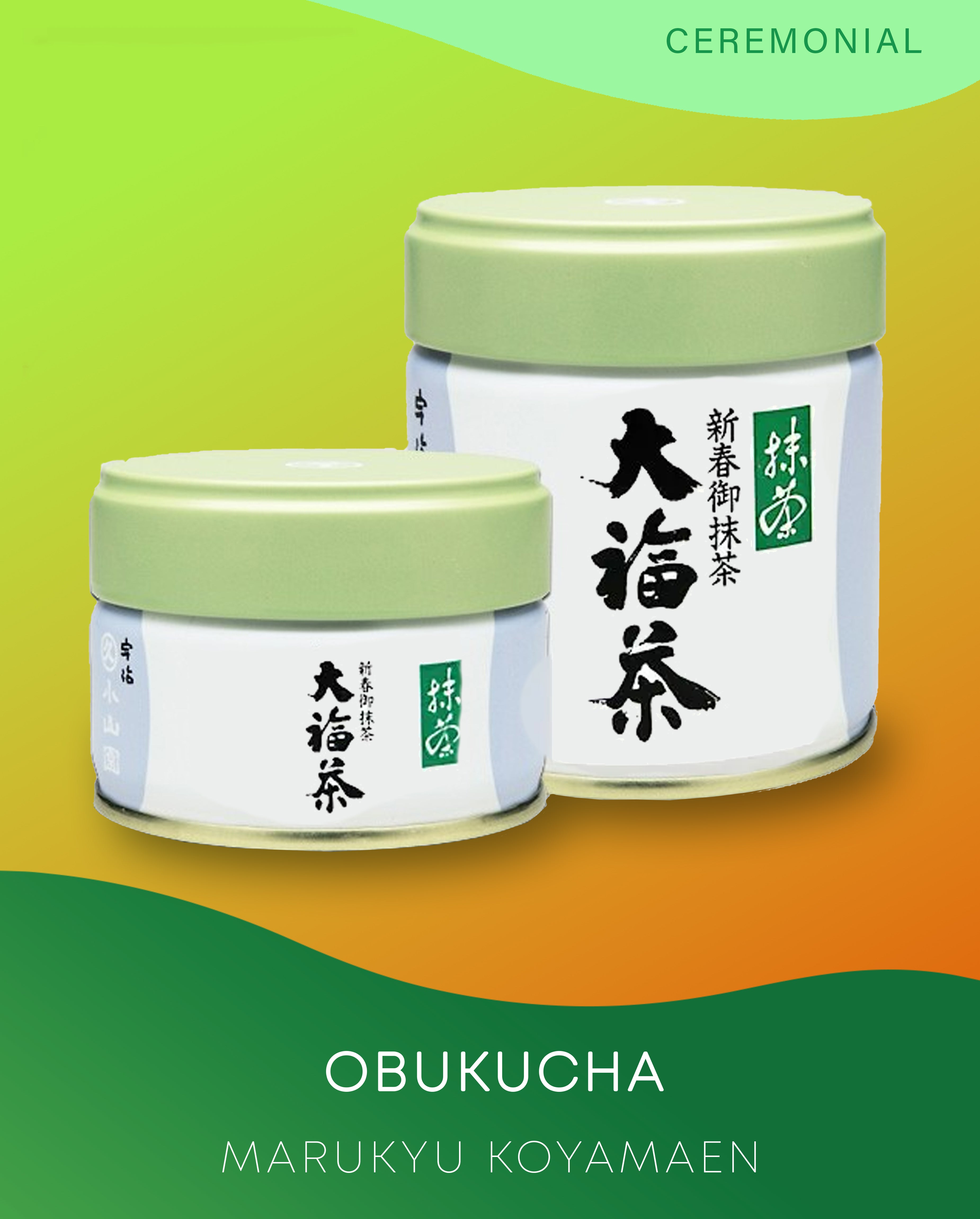 Obukucha │ Matcha │ Marukyu Koyamaen